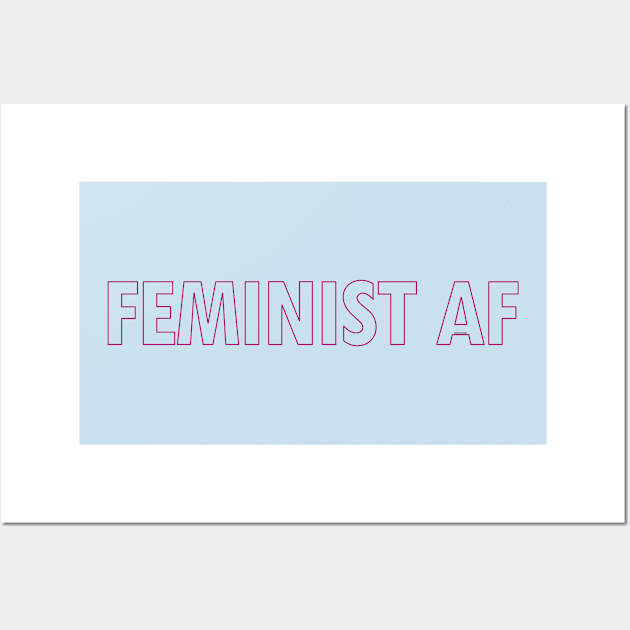 FEMINIST AF Wall Art by willpate